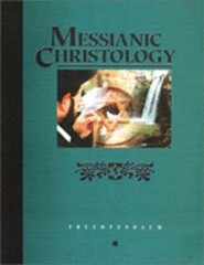 Messianic Christology by Arnold G. Fruchtenbaum: Used