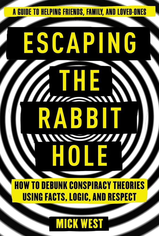 Escaping the Rabbit Hole: How to Debunk Conspiracy Theories Using Facts, Log…