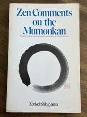Zen Comments on the Mumonkan – Zenkei Shibayama. First Harper & Row PB, 1974
