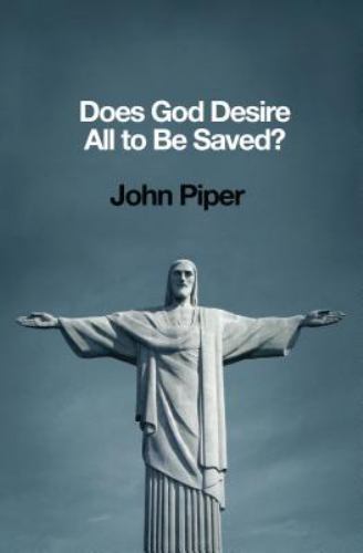Does God Desire All to Be Saved? – 1433537192, John Piper, paperback