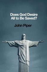 Does God Desire All to Be Saved? – 1433537192, John Piper, paperback