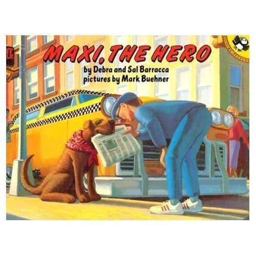 Maxi the Hero – hardcover Barracca, Debra|Barracca, Sal|Buehner, Mark