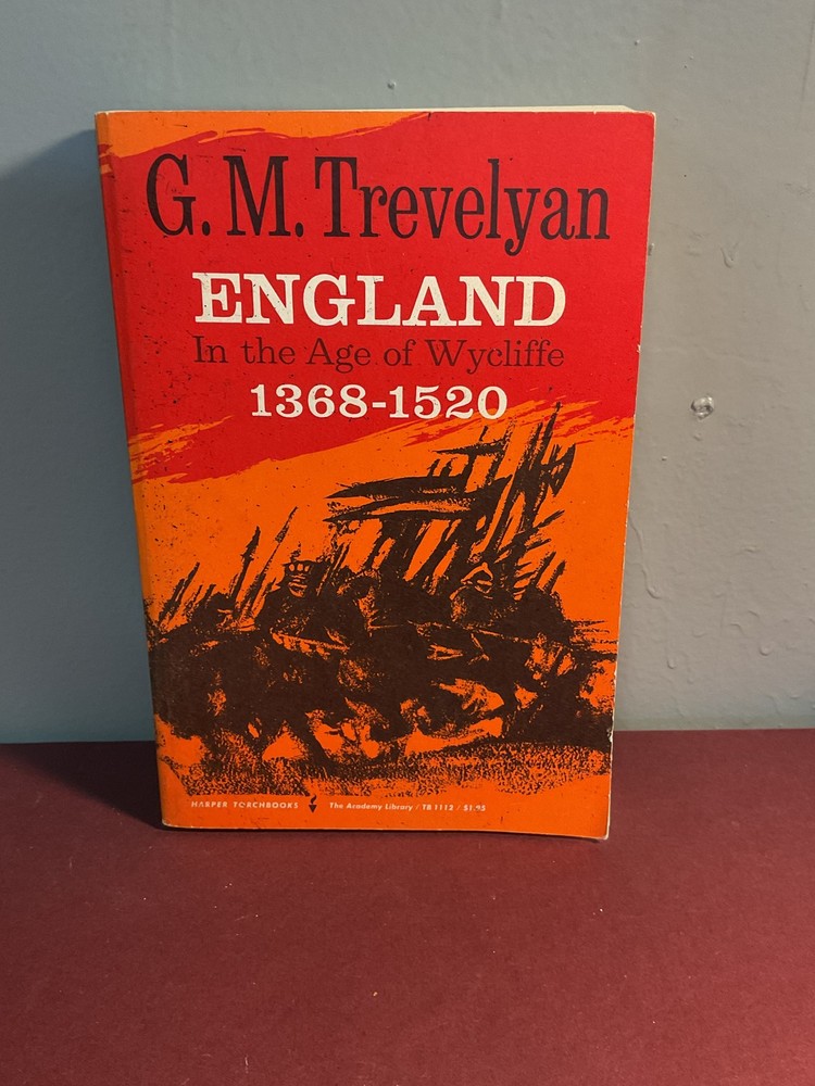 England in the Age of Wycliffe 1368-1520 G.M. Trevelyan Harper Torchbooks