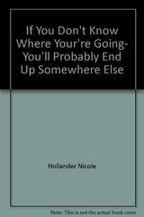 IF YOU DON’T KNOW WHERE YOUR’RE GOING, YOU’LL PROBABLY END By David VG