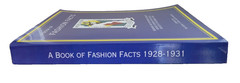 A Book Of Fashion Facts Model A Ford 1928-1931 Era Fashions Illustrated, TPB