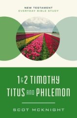 1 and 2 Timothy, Titus, and Philemon: Wisdom for Every Church Leader (New Testam
