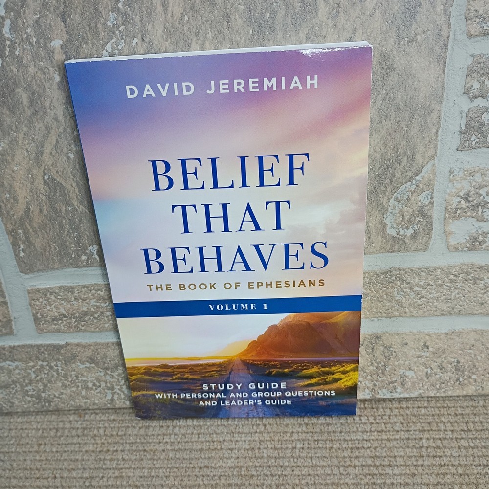 David Jeremiah Belief That Behaves Study Guide Vol 1 The Book of Ephesians 2024