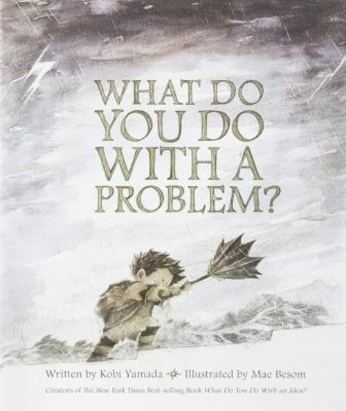 What Do You Do With a Problem? Hardcover Kobi Yamada