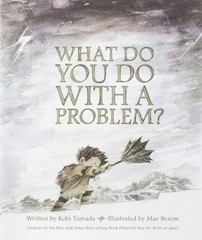 What Do You Do With a Problem? Hardcover Kobi Yamada