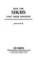 How the Sikhs Lost Their Kingdom – paperback Singh, Khushwant