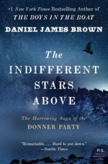 The Indifferent Stars Above: The Harrowing Saga of the Donner Party – GOOD
