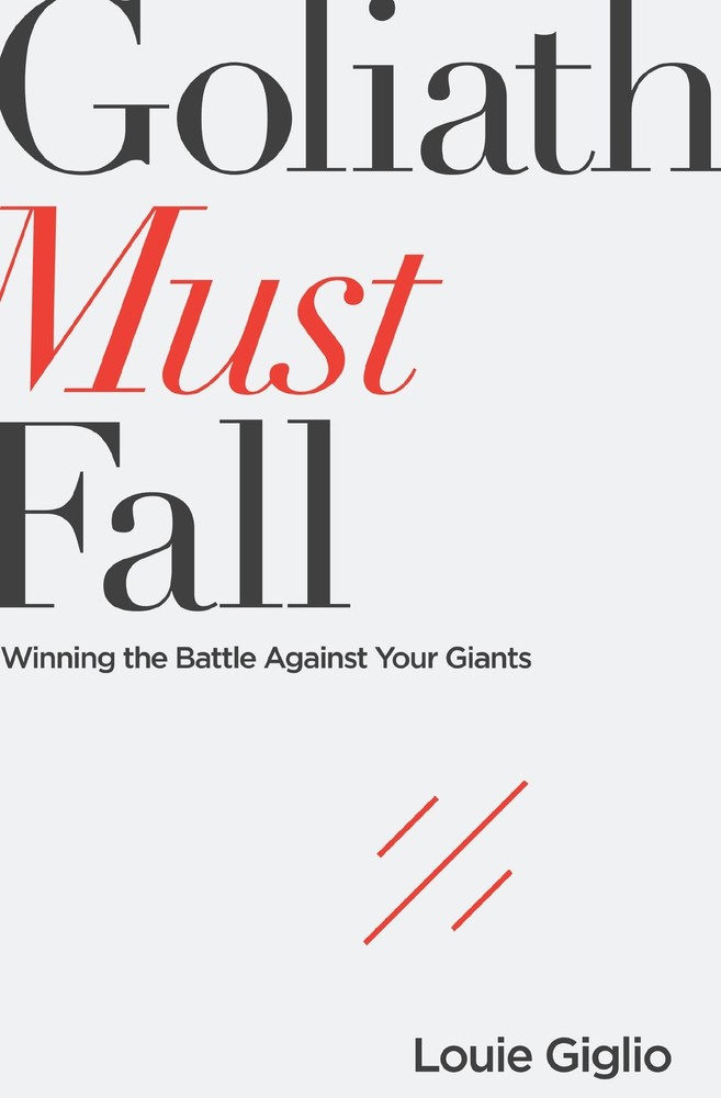 Goliath Must Fall: Winning the Battle Against Your Giants – Giglio, Louie – …