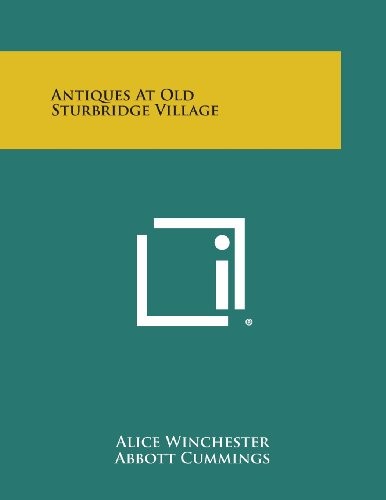 ANTIQUES AT OLD STURBRIDGE VILLAGE By Alice Winchester **BRAND NEW**