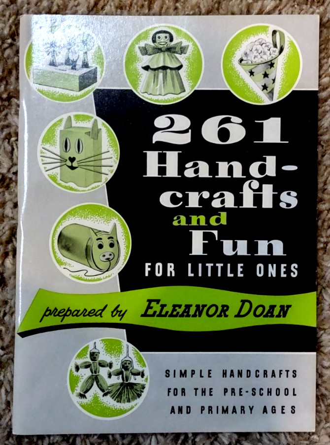 261 Hand-crafts and Fun for Little Ones prepared by Eleanor Doan, 16th Printing