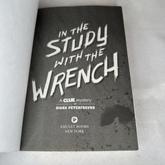 In the Study with the Wrench : A Clue Mystery, Book Two by Diana Peterfreund