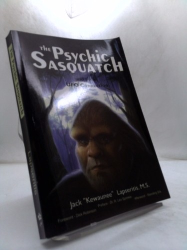 The Psychic Sasquatch: And Their Ufo Connection (The New Millennium… (Signed)