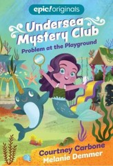 Problem at the Playground (Undersea Mystery Club Book 1) by Carbone, Courtney