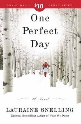 One Perfect Day: A Novel – Paperback By Snelling, Lauraine – GOOD