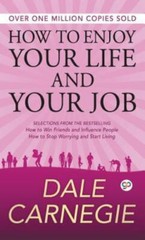 How to Enjoy Your Life and Your Job by Carnegie, Dale