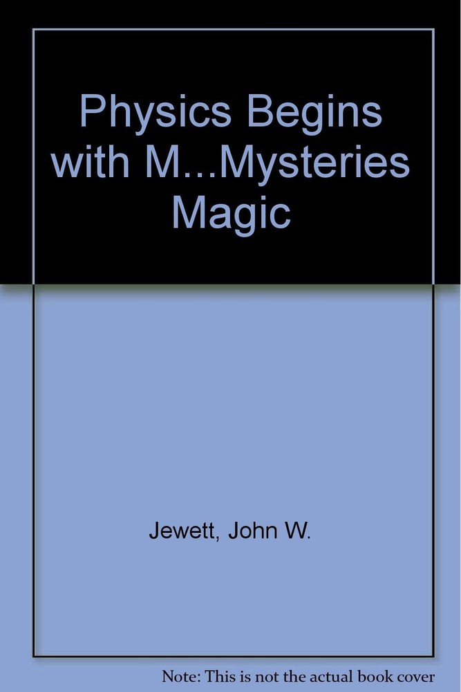 Physics Begins With an M… Mysteries, Magic, and Myth