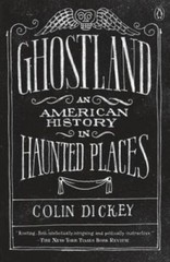 Ghostland: An American History in Haunted Places – Paperback – GOOD