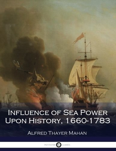 INFLUENCE OF SEA POWER UPON HISTORY, 1660-1783 By Alfred Thayer Mahan BRAND NEW
