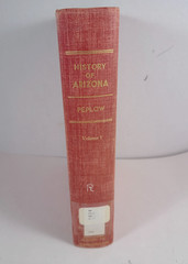 History of Arizona by Edward H. Peplow, Jr. Volume 1, Lewis Historical Pub. 1958