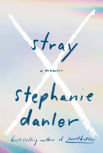 Stray: A Memoir – Hardcover By Danler, Stephanie – GOOD