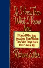 If I Knew Then What I Know Now : CEOs and Other Smart Executives