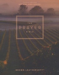The Prayer Bible: Pray Gods Word Cover to Cover (NKJV, Brown Leathersoft, Red Le
