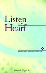 Listen to Your Heart – Paperback By Kenneth E. Hagin – VERY GOOD