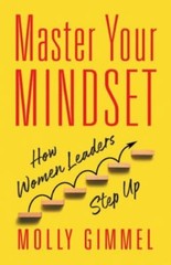 Master your mindset, Molly Gimmel