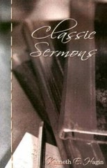 Classic Sermons by Kenneth E Hagin