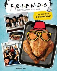 Friends: The Official Cookbook by Yee, Amanda