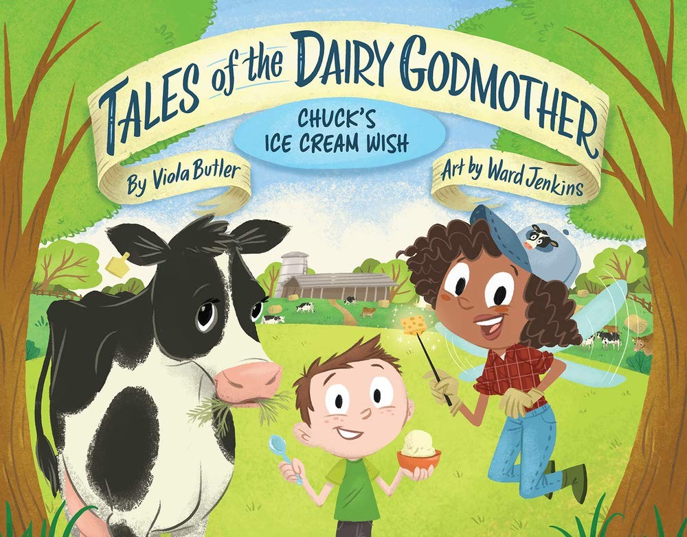 Tales of the Dairy Godmother: Chuck’s Ice Cream Wish Butler, Viola; Dryden, Emma