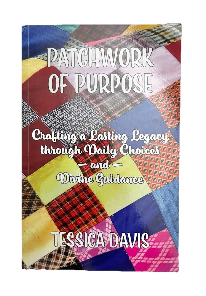 Patchwork of Purpose Book Tessica Davis Legacy Choices Guidance Faith Religion