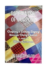 Patchwork of Purpose Book Tessica Davis Legacy Choices Guidance Faith Religion
