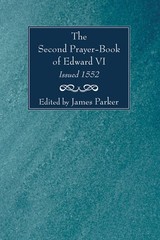 Second Prayer-Book Of Edward Vi, Issued 1552