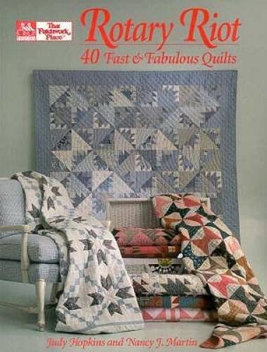 Rotary Riot: 40 Fast and Fabulous Quilts – Paperback By Hopkins, Judy – GOOD