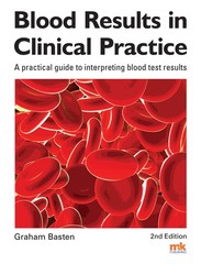 Blood Results in Clinical Practice by Dr Graham Basten