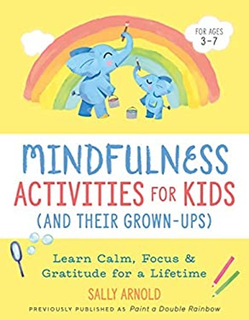 Mindfulness Activities for Kids and Their Grown-Ups : Learn Calm,