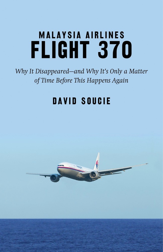 Malaysia Airlines Flight 370: Why It Disappeared and Why It s Only a Matter …