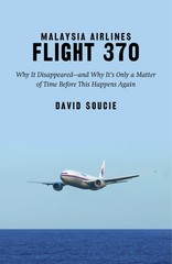 Malaysia Airlines Flight 370: Why It Disappeared and Why It s Only a Matter …