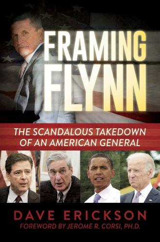 Framing Flynn: The Scandalous Takedown of an American General by Erickson, Dave