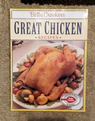 1993 1st Edition, Betty Crocker’s GREAT CHICKEN RECIPES COOKBOOK – 84 pages