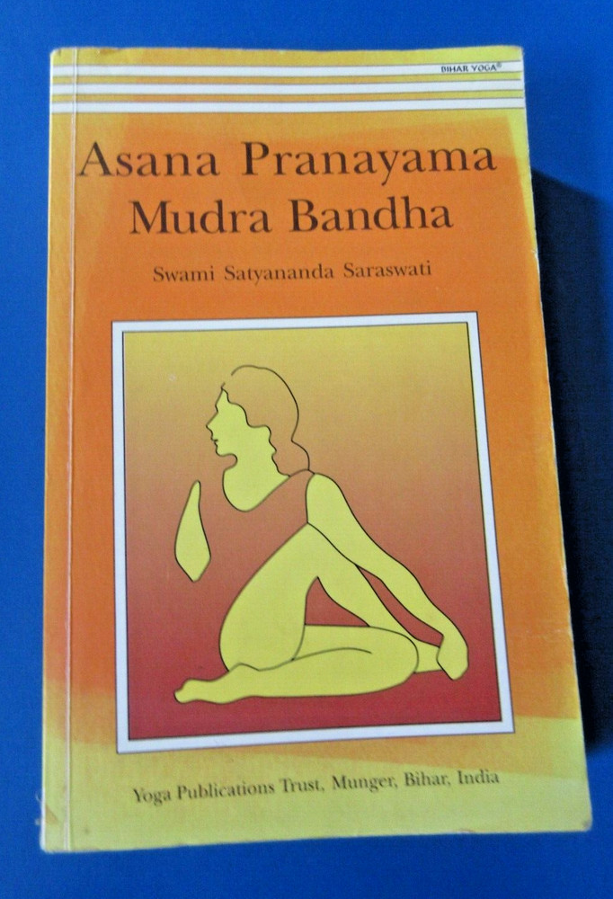 Asana Pranayama Mudra Bandha by Swami Satyananda Saraswati PB 2009