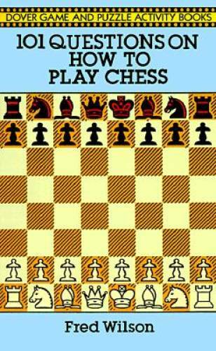 101 Questions on How to Play Chess (Dover Chess) – Paperback – GOOD