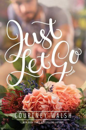Just Let Go – 1496421523, Courtney Walsh, paperback