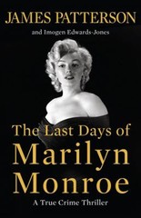 The Last Days of Marilyn Monroe : A True Crime Thriller Hardcover