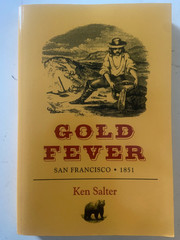 Gold Fever : San Francisco / 1851-1860 Parts 1 2 3 SET by Ken Salter Two SIGNED